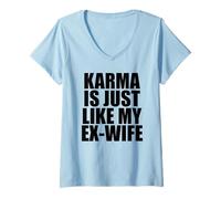 Women's Karma is Just Like My Ex Wife V-Neck T-Shirt