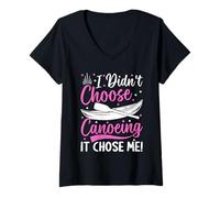 Womens Kayak Canoeist - I Didn't Choose Canoeing it Chose me V-Neck T-Shirt