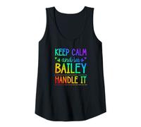 Womens Keep Calm and Let Bailey Handle It Chill First Name Tank Top