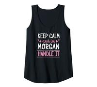 Womens Keep Calm and Let Morgan Handle It Chill First Name Tank Top