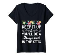 Women's Keep it up and You'll be a Strange Smell in the attic Funny V-Neck T-Shirt