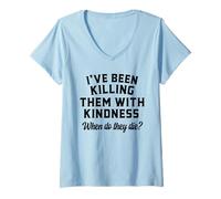 Womens Killing Them with Kindness Funny Sarcastic When Do They Die V-Neck T-Shirt