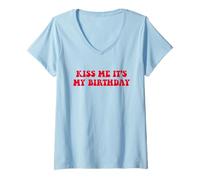 Womens Kiss Me It's My Birthday X Only Love Date Fans Birthday V-Neck T-Shirt