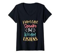 Women's Knowledge Speaks But Wisdom Listens Motivational Quote V-Neck T-Shirt