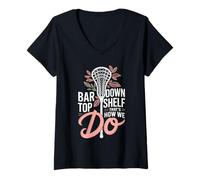 Women's Lacrosse Bar Down Top Shelf That's How We Do V-Neck T-Shirt
