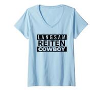 Womens Langsam Reiten Cowboy (Funny German Saying) V-Neck T-Shirt