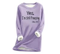 Women's Large Loose Letter Print Top Sales Casual Long Sleeve Pullover Sweatshirts Winter Thickened and Velvet Warm Underlay Yes,I'm Still Freezing