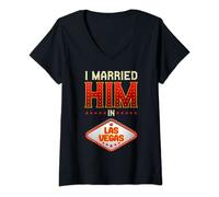 Womens Las Vegas Marriage - I Married him in Las Vegas V-Neck T-Shirt