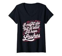 Womens Lash Artist I Might Die But at Least I'll Have Lashes V-Neck T-Shirt