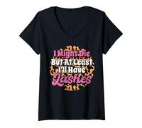 Womens Lash Artist I Might Die But at Least I'll Have Lashes V-Neck T-Shirt