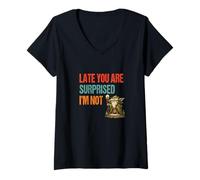 Women's Late You are Surprised I’m Not - Parody Wordplay Fun V-Neck T-Shirt