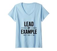 Women's Lead By Example Motivational Quote for Leaders V-Neck T-Shirt