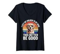 Women's Left My Golden Retriever to Be Here Funny Dog Lover Tee V-Neck T-Shirt