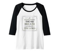 Womens Let Everything That Has Breath Praise The Lord Psalm 150:6 Raglan Baseball Tee