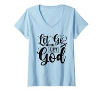 Womens Let Go and Let God - Uplifting Bible Verse Christian Faith V-Neck T-Shirt