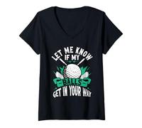 Women's Let Me Know If My Balls Get in Your Way Funny Golfer Golfing V-Neck T-Shirt