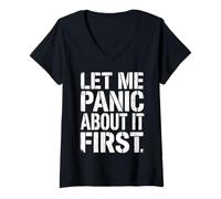 Women's Let Me Panic About It First Funny Distressed Sarcastic Quote V-Neck T-Shirt
