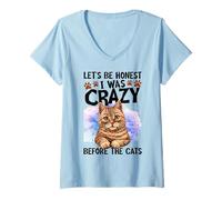 Women's Let's Be Honest I was Crazy Before The Cats Cat Lover V-Neck T-Shirt