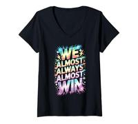 Women's Let's Go WE Almost Always Almost Win Tournament Field Day V-Neck T-Shirt