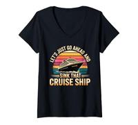 Women's Let's Just Go Ahead and Sink that Cruise Ship V-Neck T-Shirt