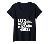 Women's Let's Make Macaroni Noises Funny Pasta Lover V-Neck T-Shirt