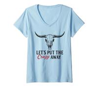Womens Let's Put The Crazy Away Funny Western Sarcastic Quote V-Neck T-Shirt