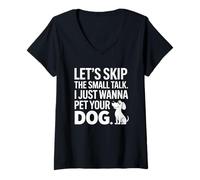 Womens Let's Skip The Small Talk Funny Dog V-Neck T-Shirt