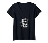Womens Let's Skip The Small Talk - Minimal & Witty V-Neck T-Shirt