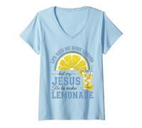 Womens Life Gave Me Some Lemons, But My Jesus He Be Makin' Lemonade V-Neck T-Shirt