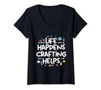 Women's Life Happens Crafting Helps Crafter Creative Hobby V-Neck T-Shirt