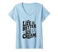 Womens Life is Better with Ice Cream Fun Foodie Quote V-Neck T-Shirt