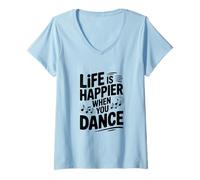 Women's Life is Happier When You Dance V-Neck T-Shirt