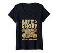 Womens Life Is Short Collect The Coins Numismatist Hobby V-Neck T-Shirt