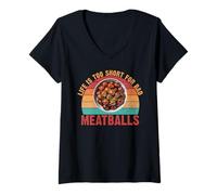 Womens Life is Too Short for Bad Meatballs V-Neck T-Shirt