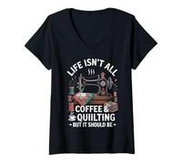 Womens Life Isn't All Coffee And Quilting Funny V-Neck T-Shirt