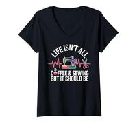 Womens Life Isn't All Coffee And Sewing Funny Sewer V-Neck T-Shirt