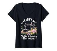 Womens Life Isn't All Coffee And Sewing Funny V-Neck T-Shirt