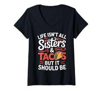 Womens Life Isn't All Sisters and Tacos Funny Sister V-Neck T-Shirt