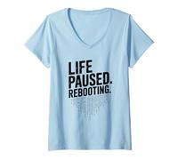 Womens Life Paused Rebooting Tech Geek Humor V-Neck T-Shirt