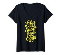 Womens Life’s Too Short to Skip The Eggs Funny Food Lover Design V-Neck T-Shirt