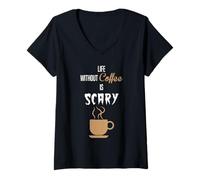Women's Life Without Coffee is Scary Funny V-Neck T-Shirt