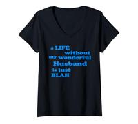 Womens Life Without My Wonderful Husband is just Blah True Love V-Neck T-Shirt