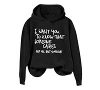 Womens Lightweight Hoodies Baggy Sweatshirts Tops Womens Sweatshirt I Want You To Know That Someone Cares Funny Sarcastic Saying Graphic Shirt Friends Pullover Hoodie Long Women (Black, S)