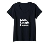 Womens Live Laugh Leave | Anti-Social Funny Sarcastic Saying V-Neck T-Shirt