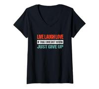 Women's Live Laugh Love If That Doesn’t Work Give Up - Fun Parody V-Neck T-Shirt