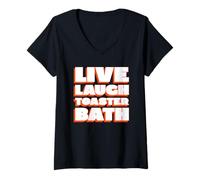 Womens Live Laugh Toaster Bath (Funny Sarcasm Statement) V-Neck T-Shirt