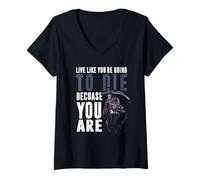 Womens Live like youre going to die because you are V-Neck T-Shirt