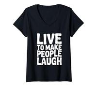 Womens Live to Make People Laugh Funny Humor V-Neck T-Shirt