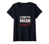 Womens Living The Dream Plan B Optimistic New Life Plan Tshirt V-Neck T-Shirt
