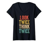 Womens Look Twice Think Twice - Funny Saying Sarcastic Novelty Cool V-Neck T-Shirt
